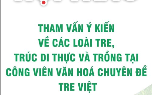 Hội thảo "Tham vấn ý kiến về các loài tre, trúc di thực và trồng tại công viên văn hoá chuyên đề Tre Việt